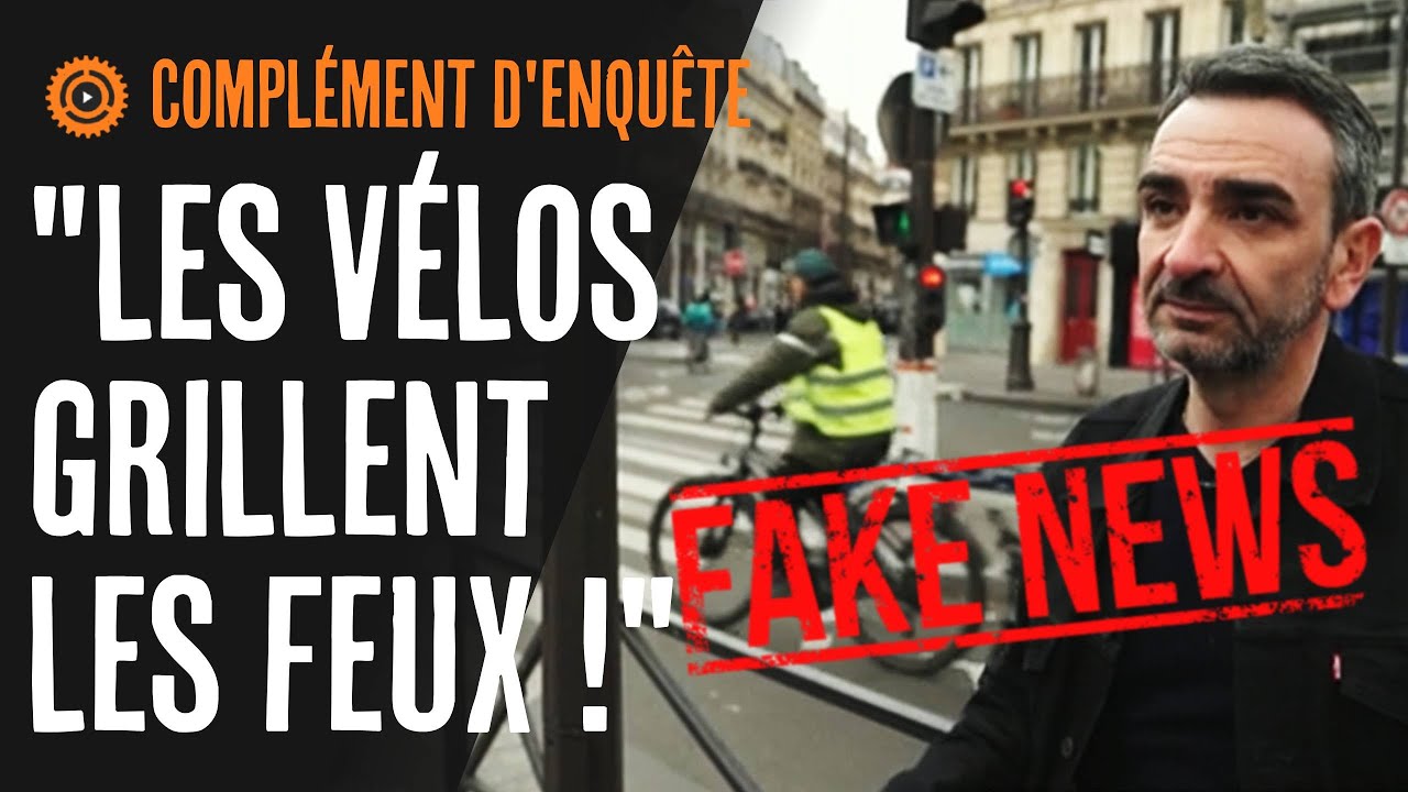 Il ment !  Les cyclistes ne grillent pas les feux rouges, dans complément d’enquête.