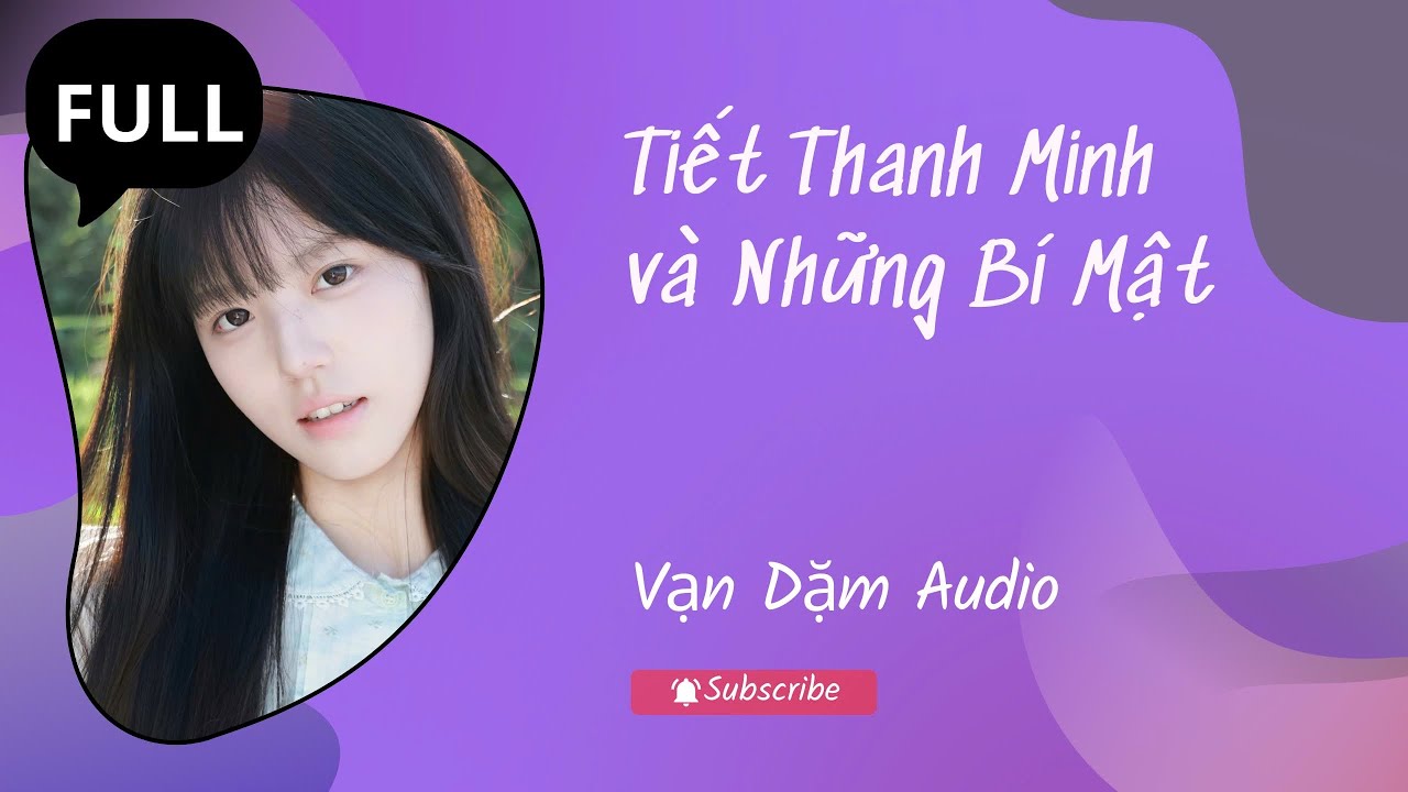 (FULL AUDIO): Tiết Thanh Minh Và Những Bí Mật | VẠN DẶM AUDIO