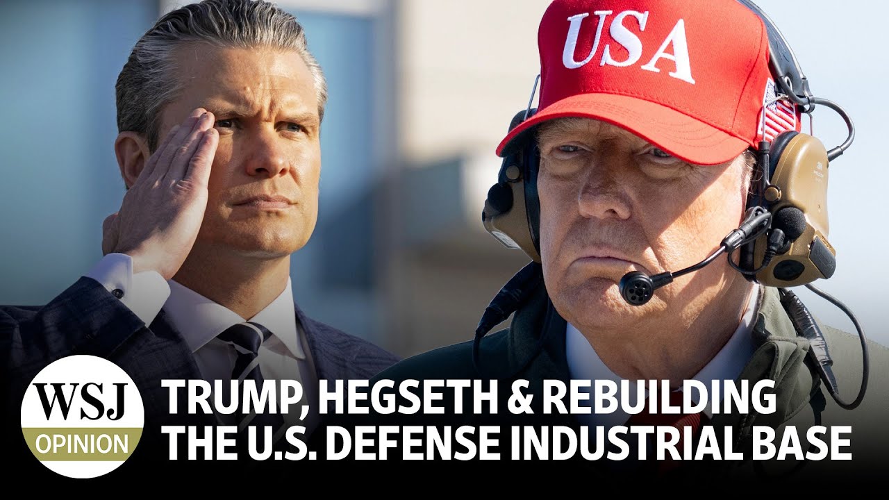 Trump, Hegseth and Rebuilding the U.S. Defense Industrial Base