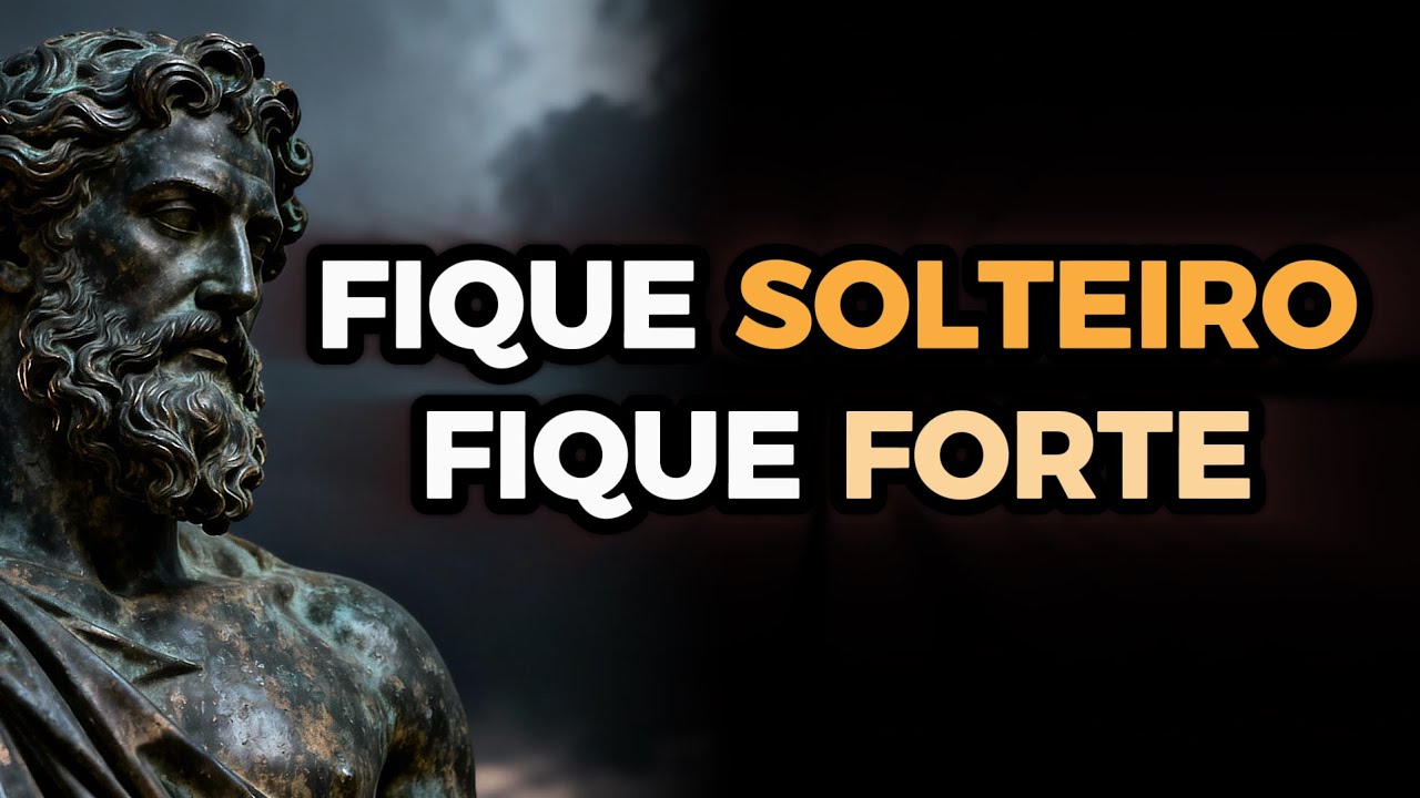 Por que Permanecer Solteiro é a MELHOR coisa que você pode fazer – 7 Lições Estóicas - Estoicismo