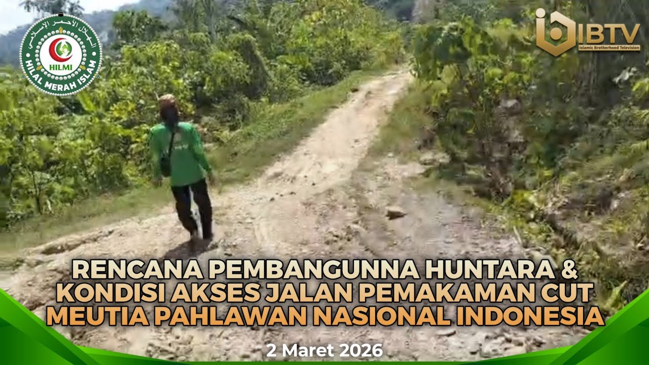 RENCANA PEMBANGUNAN HUNTARA & KONDISI AKSES JALAN PEMAKAMAN CUT MEUTIA PAHLAWAN NASIONAL INDONESIA