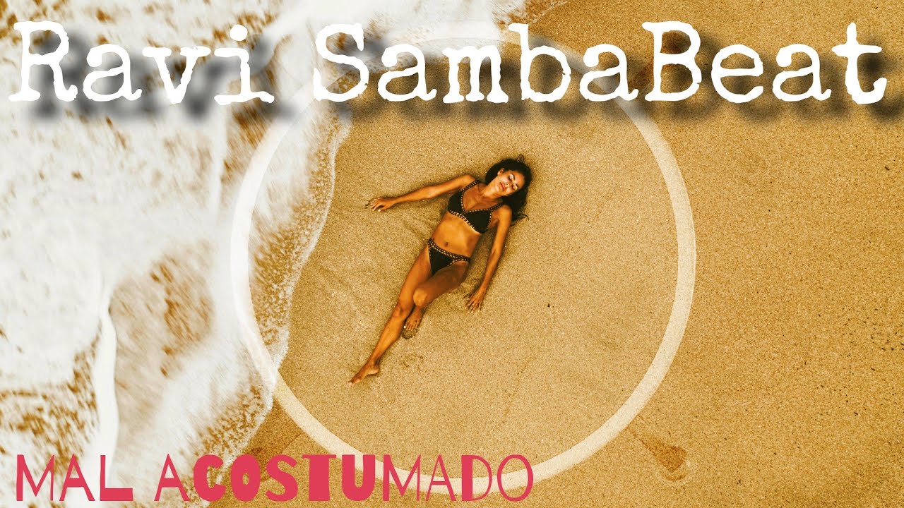 Ravi SambaBeat - Mal Acostumado