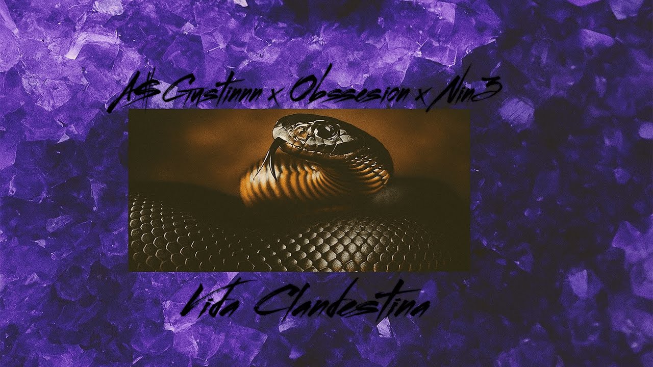 A$Gustinnn X Obssesion X Nin3 - Vida Clandestina #4 | (Prod. Fazhionist)