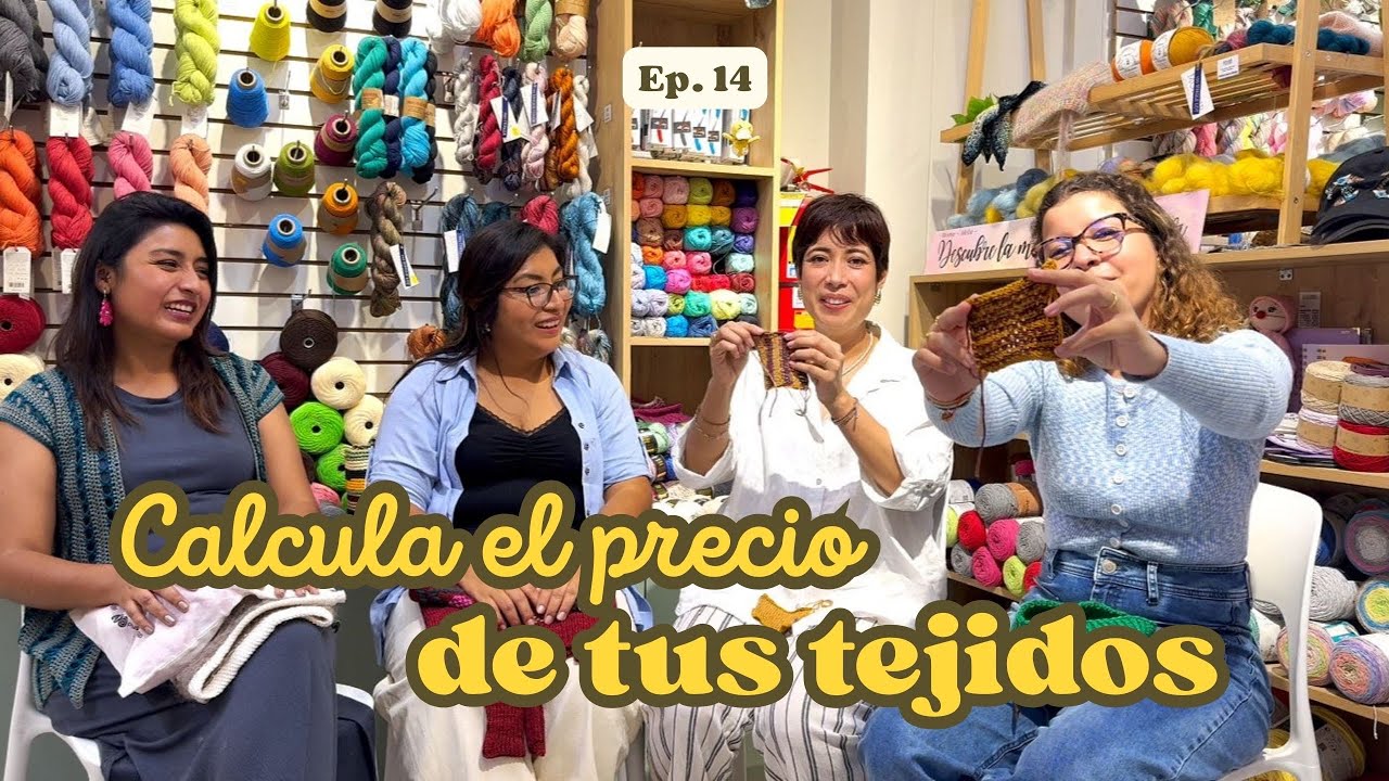 Aprende a calcular el precio de tus tejidos con @kuyay.yarns - Ep. 14