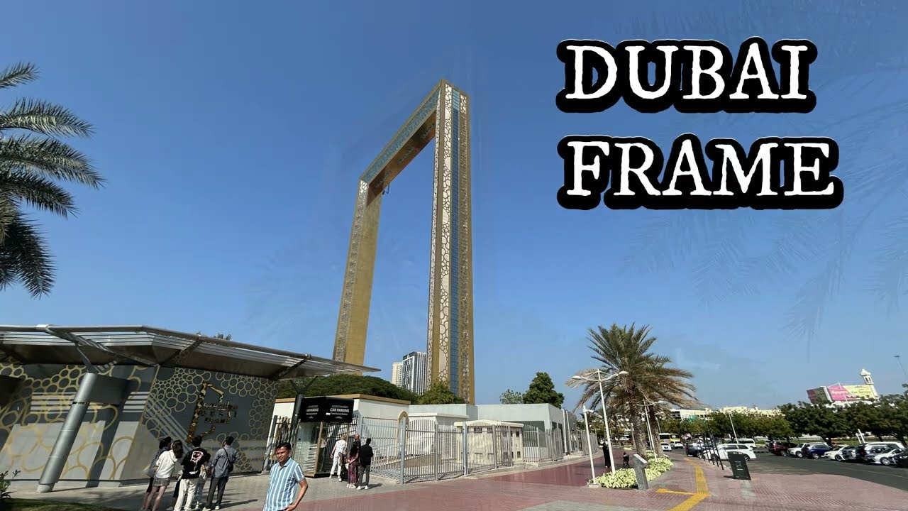 Dubai Frame – A legkülönlegesebb kilátó Dubajban | Fentről látni a régi és az új Dubajt