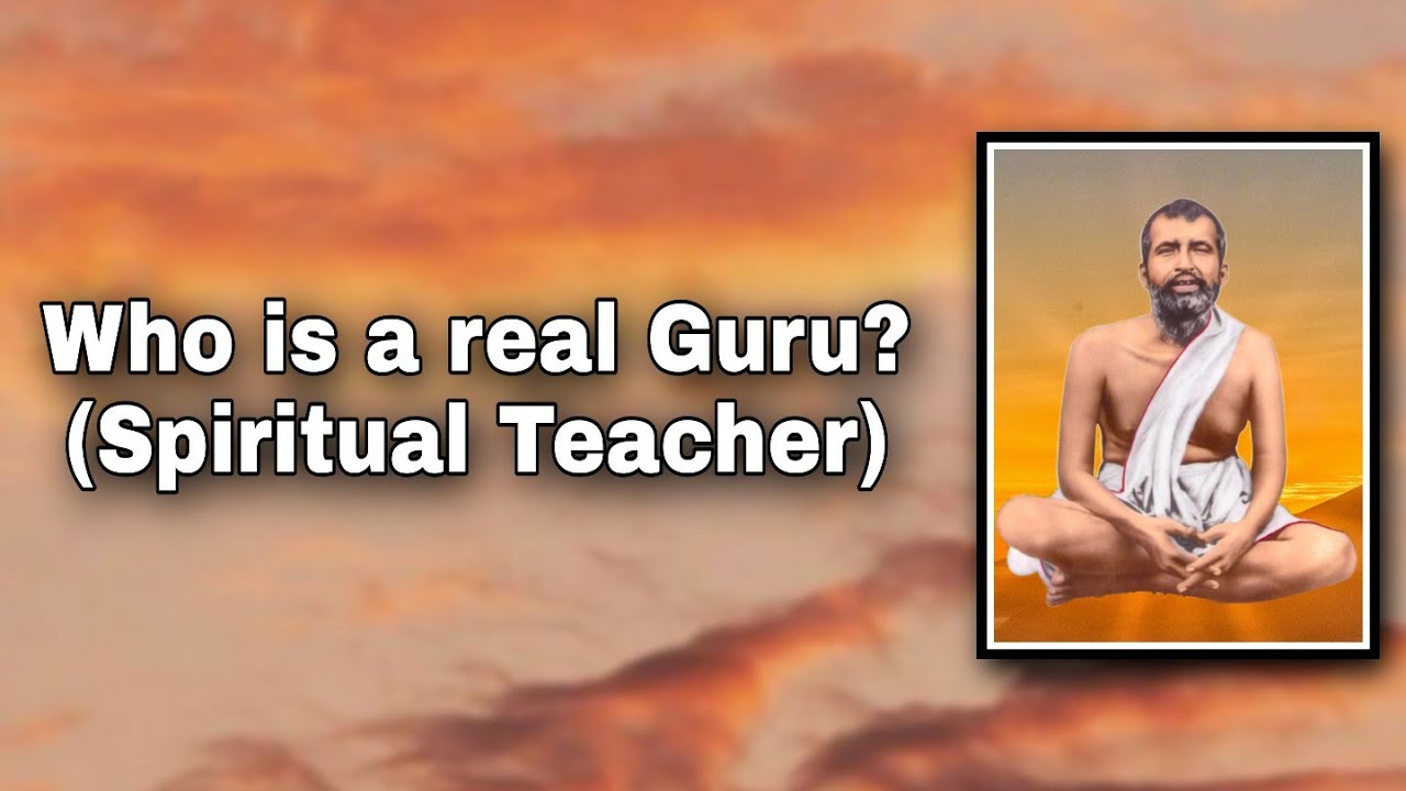 &ldquo;Who is a real Guru?&rdquo;: Sri Ramakrishna Paramhansa's Answer to this Question