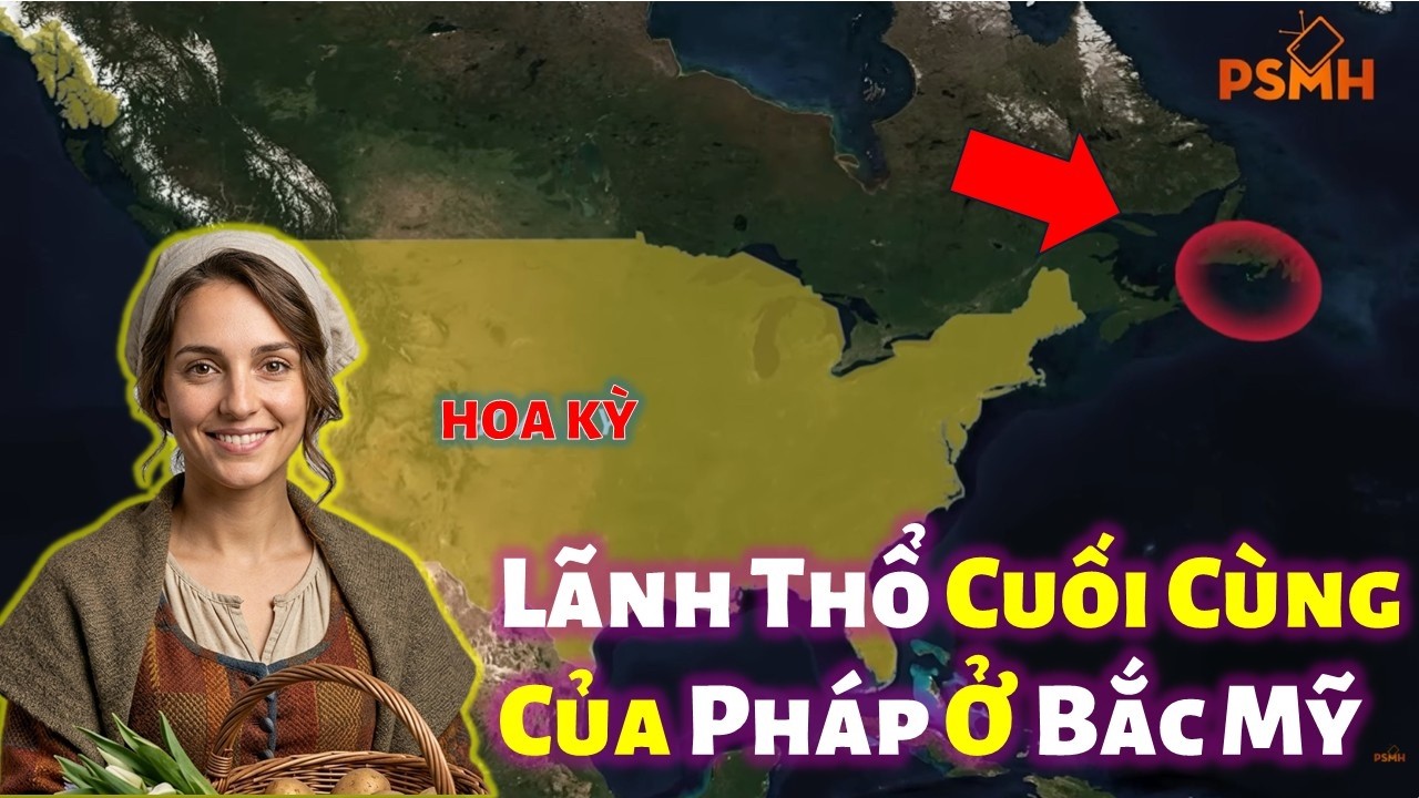 LÃNH THỔ CUỐI CÙNG CỦA PHÁP Ở BẮC MỸ - SAINT PIERRE VÀ MIQUELON!