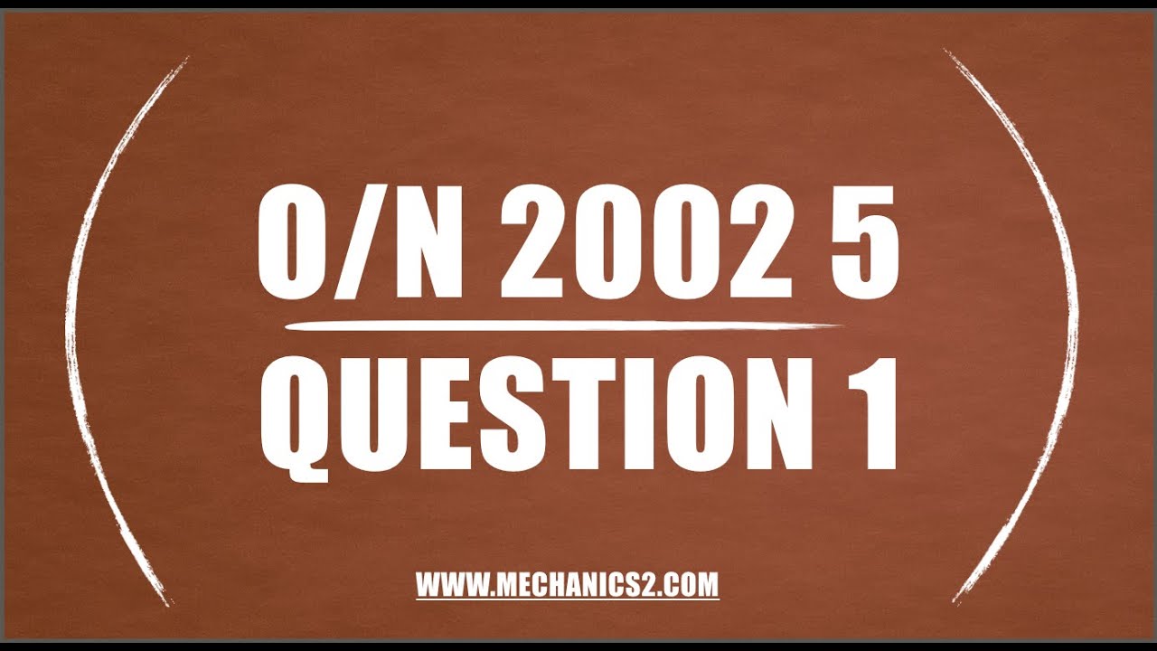 CIE Mechanics 2 - O/N 2002 - Question 1