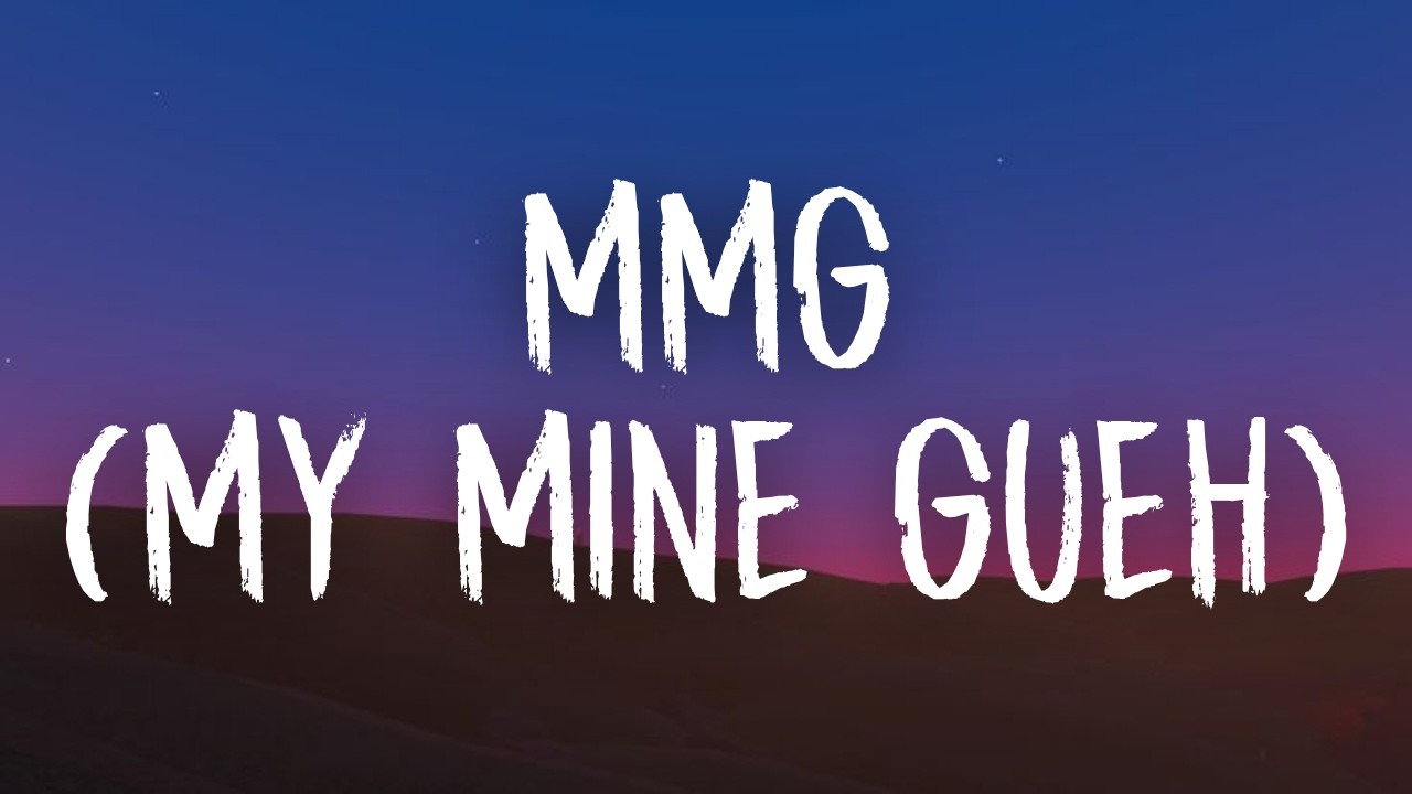 MMG (My Mine Gueh) - Naykilla (Lirik)