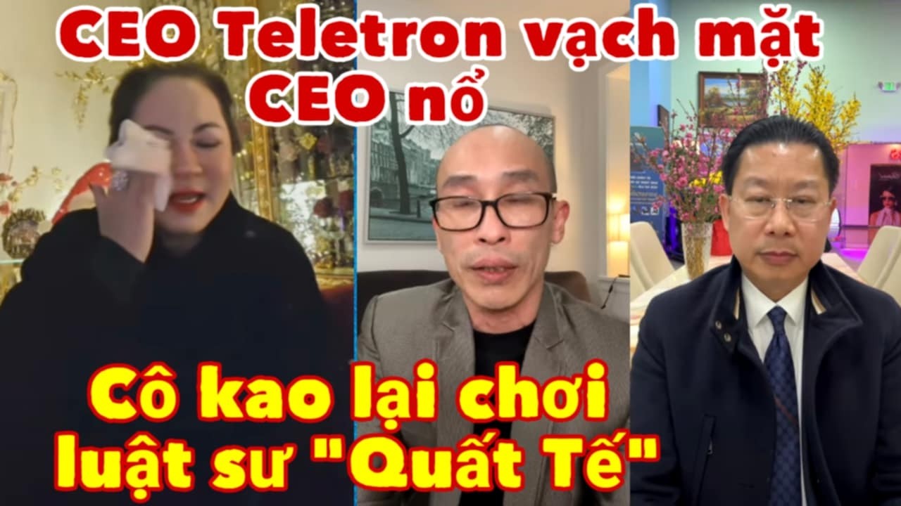 CEO Teletron vạch mặt CEO Nổ - Cô Kao lại thuê luật sư 