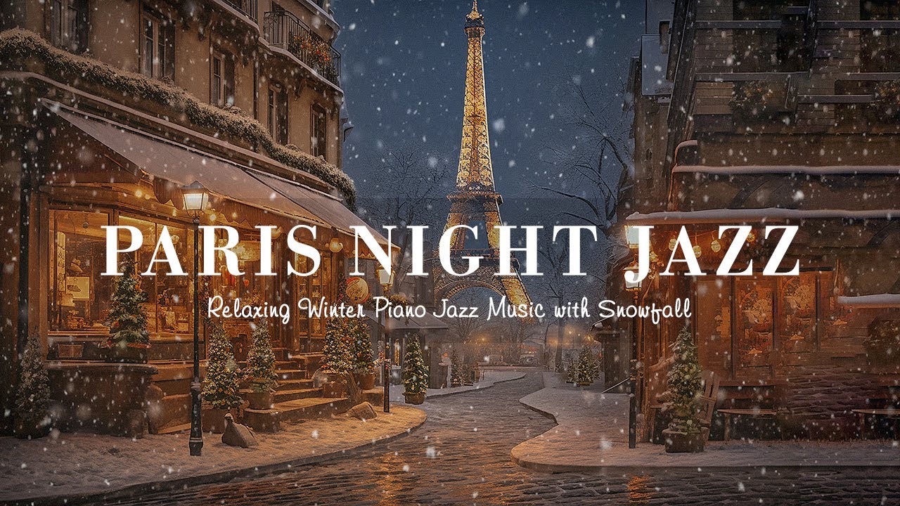Paris Night Jazz in Winter - Smooth Tender Piano Jazz Instrumental for Relax, Sleep Tight, ...