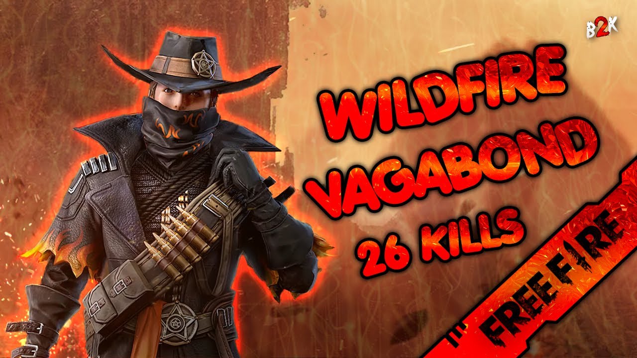 [B2K] WILDFIRE VAGABOND BUNDLE 26 KILLS GAMEPLAY