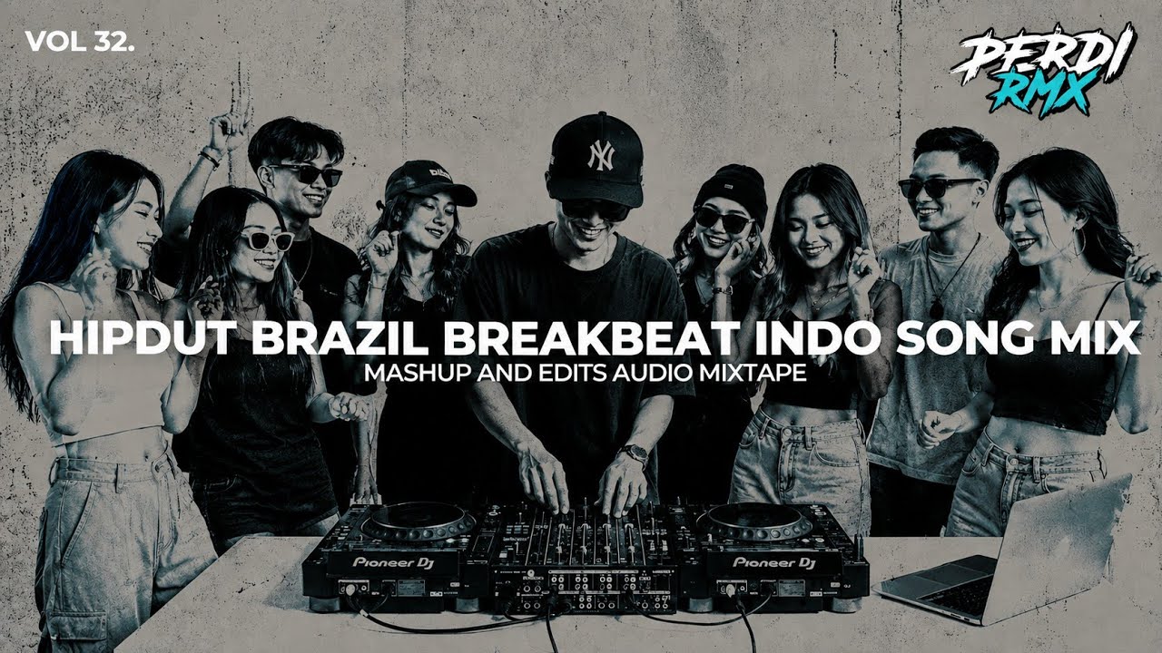 DJ BREAKBEAT INDO x HIPDUT BRAZIL VOL 32 - PERDI RMX | FULL ALBUM MIXTAPE VIRAL TIKTOK