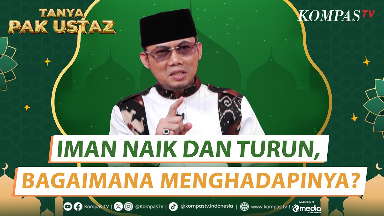 Iman Naik dan Turun, Ustaz Fatih Risyad: Duduklah Dengan Orang Saleh | Tanya Pak Ustaz