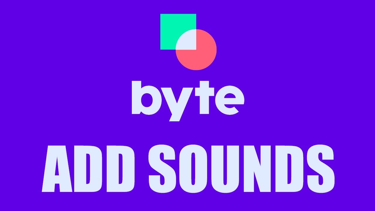 How to Use Sounds and Add Music to Byte Videos on YOUR PHONE
