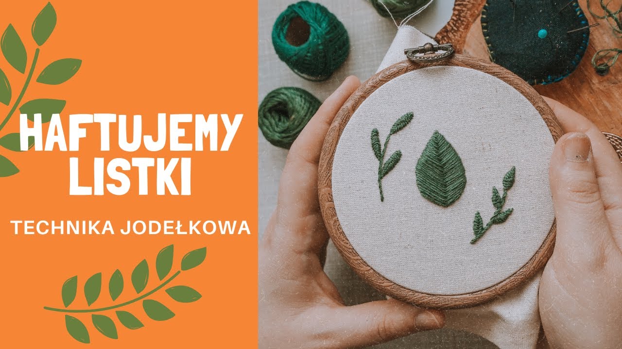 #2 TAJNIKI HAFTU: Jak haftować listki? | Ściegi dla początkujących | haft| embroidery leaf