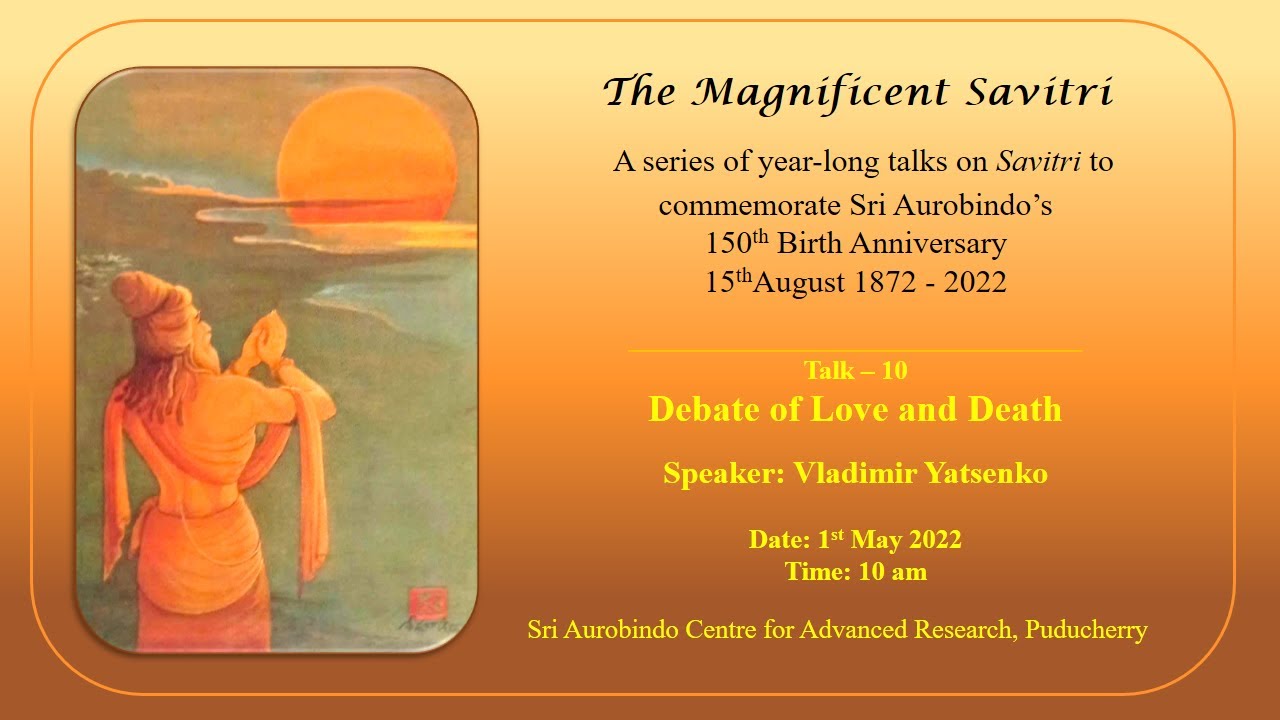 10 | The Debate of Love and Death | Dr. Vladimir Yatsenko | The Magnificent Savitri