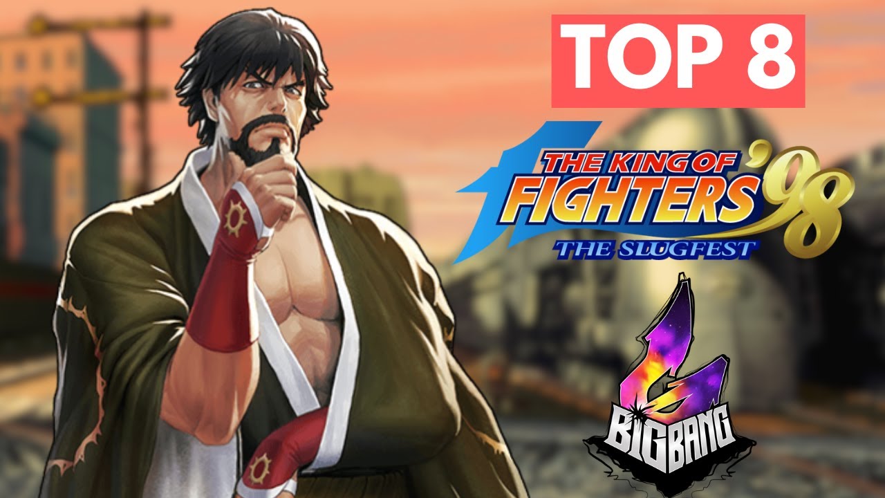 KOF '98 TOP 8 (Saiysu, Iori, Ralf, Chang, Orochi Chris, Mature) BIG BANG 6