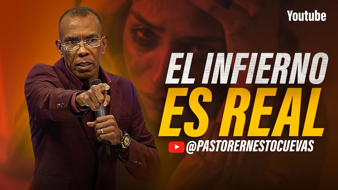 EL INFIERNO ES REAL | PASTOR ERNESTO CUEVAS
