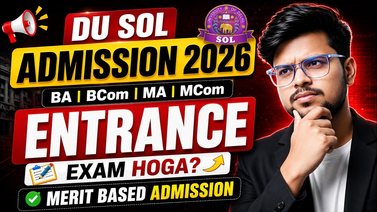 🚨 DU SOL Admission 2026: Merit Based Ya Entrance Exam? | BA, BCom, MA, MCom Latest Update!