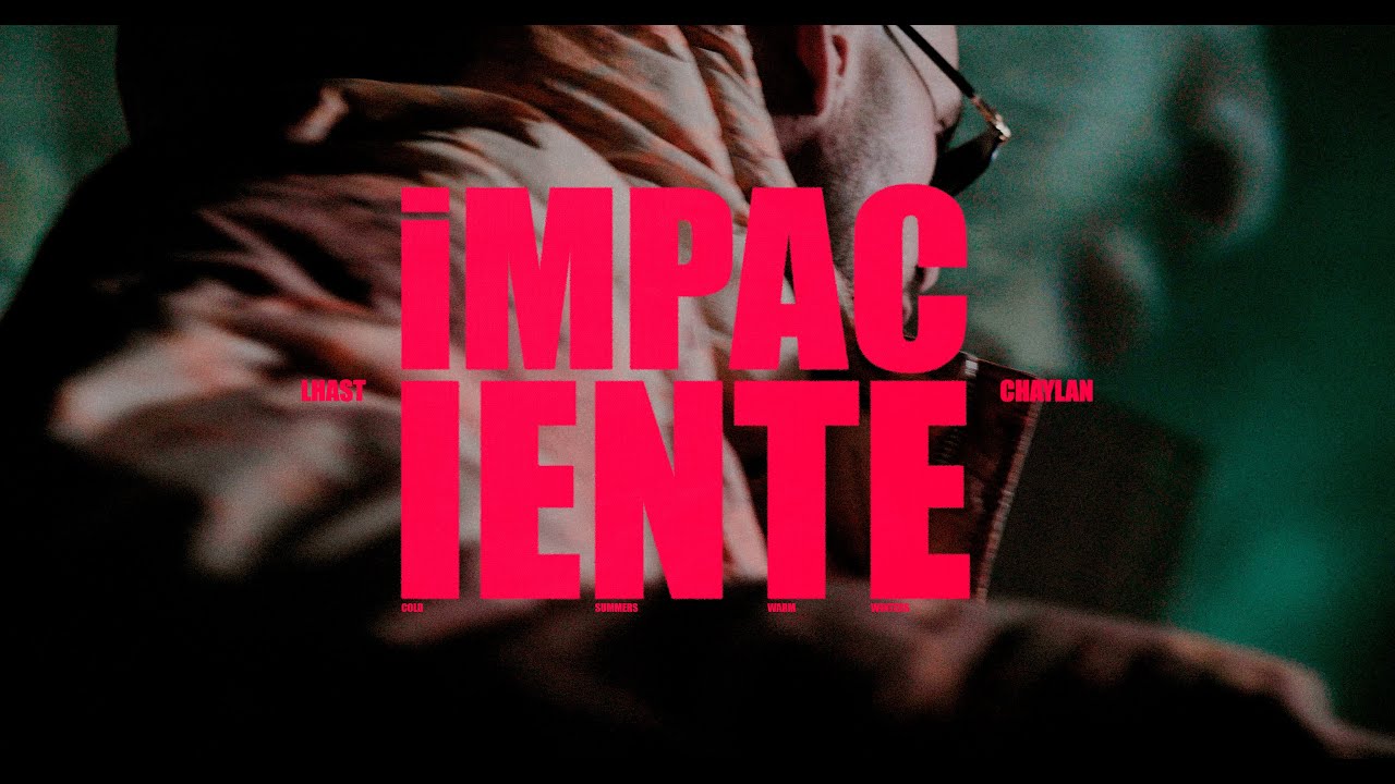 LHAST X CHAYLAN - iMPACIENTE (4/7)