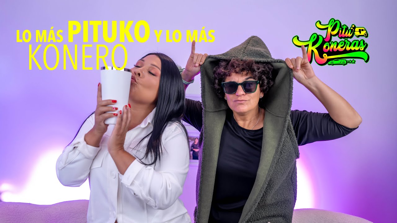 LO MÀS PITUKO LO MÀS KONERO - PITUKONERAS