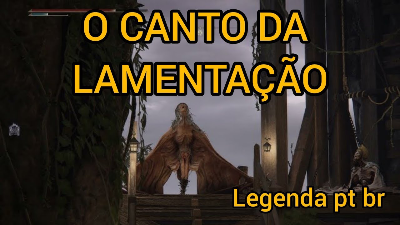 ELDEN RING -  O CANTO DE LAMENTA&Ccedil;&Atilde;O LEGENDADO PT BR HARPIA CANTANDO