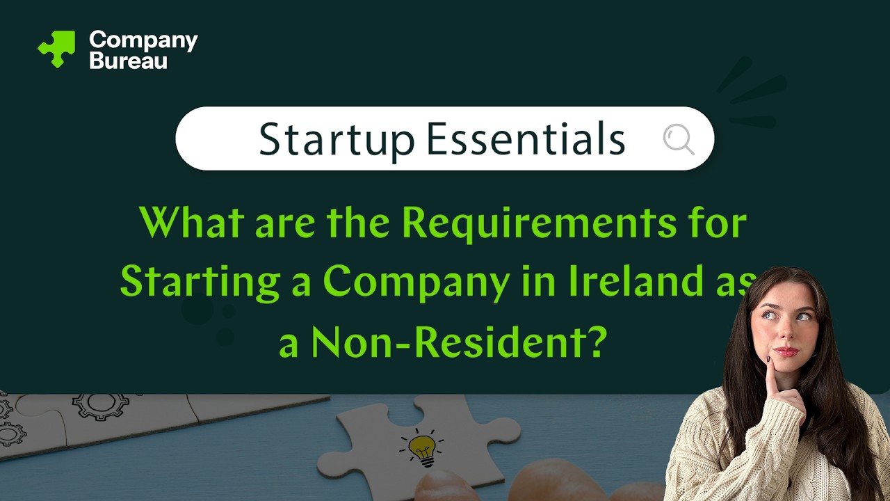What are the Requirements for Starting a Company in Ireland as a Non-Resident? | Company Bureau