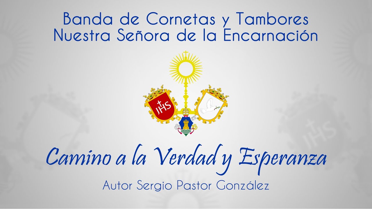 Bct Ntra Sra de la Encarnación - Camino a la Verdad y Esperanza (Estreno)