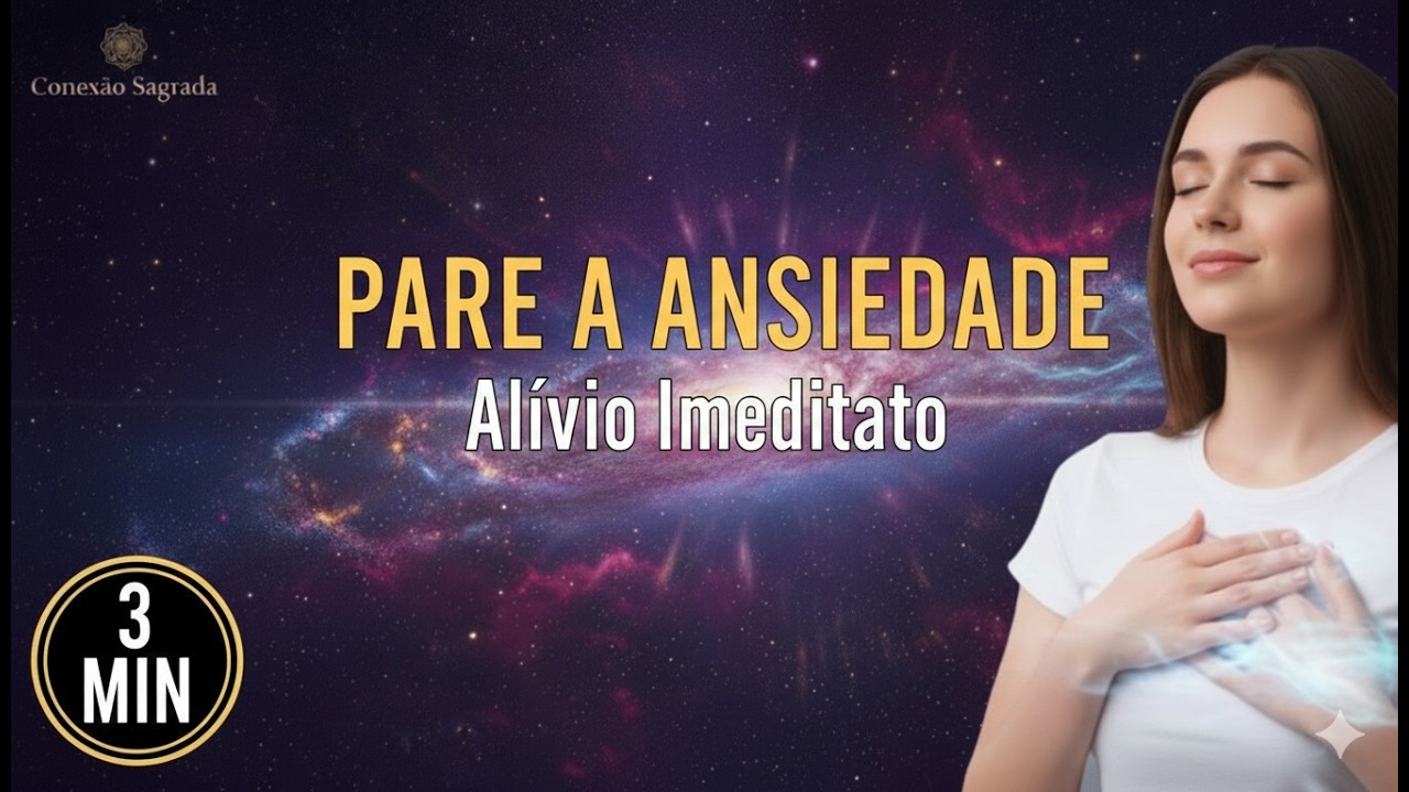 PARE a Ansiedade em 3 Minutos (Alívio Real e Imediato)