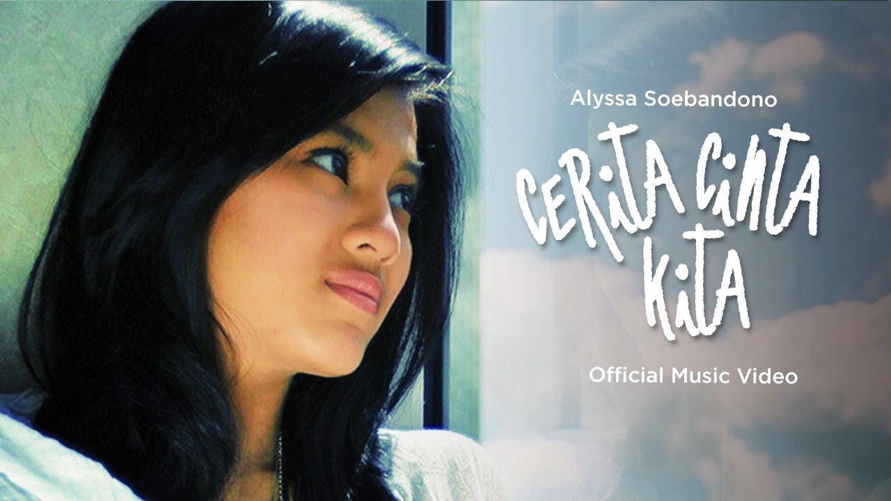 Alyssa Soebandono -  Cerita Cinta Kita (Official Music Video)