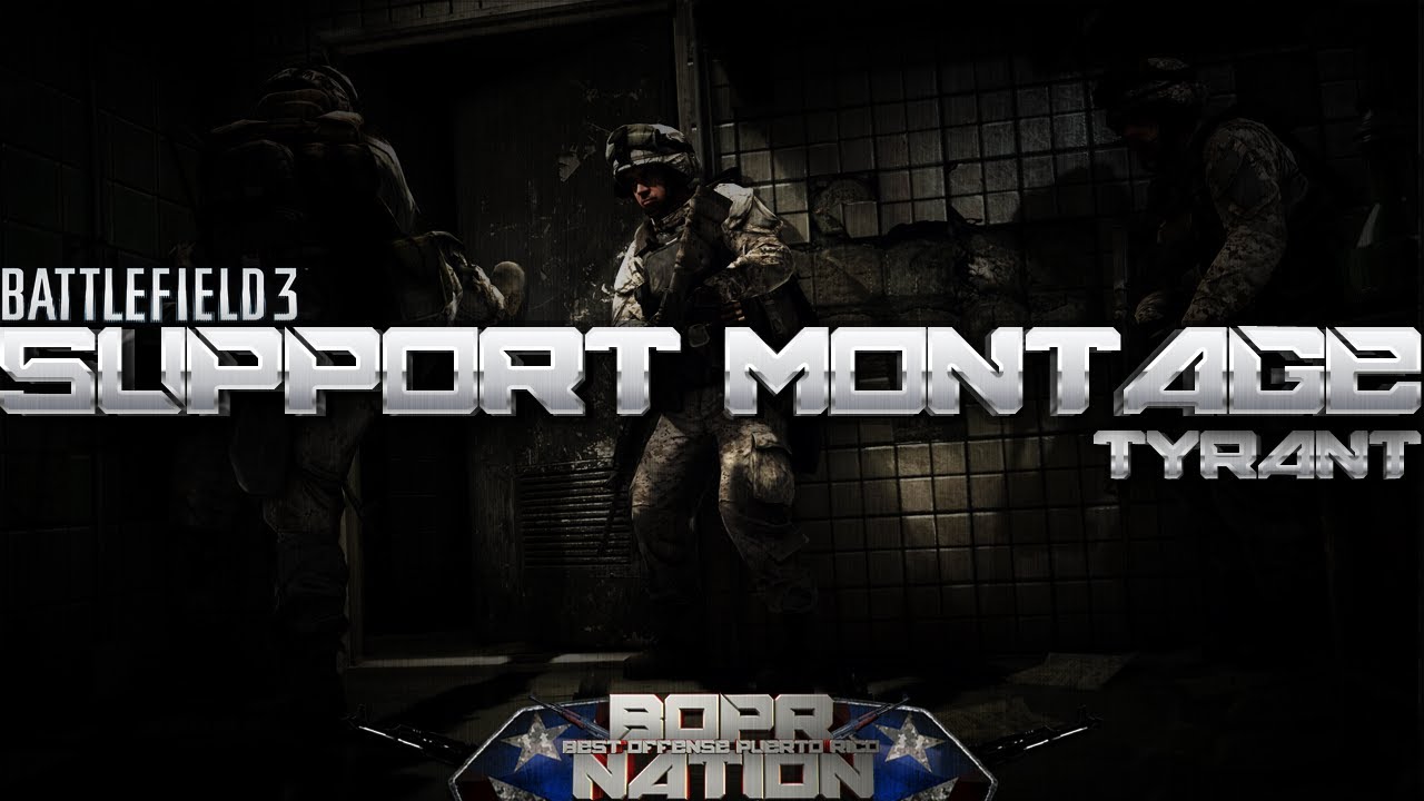 BOPR NATION [PR]esents: BF3 | Support Montage by Tyrant