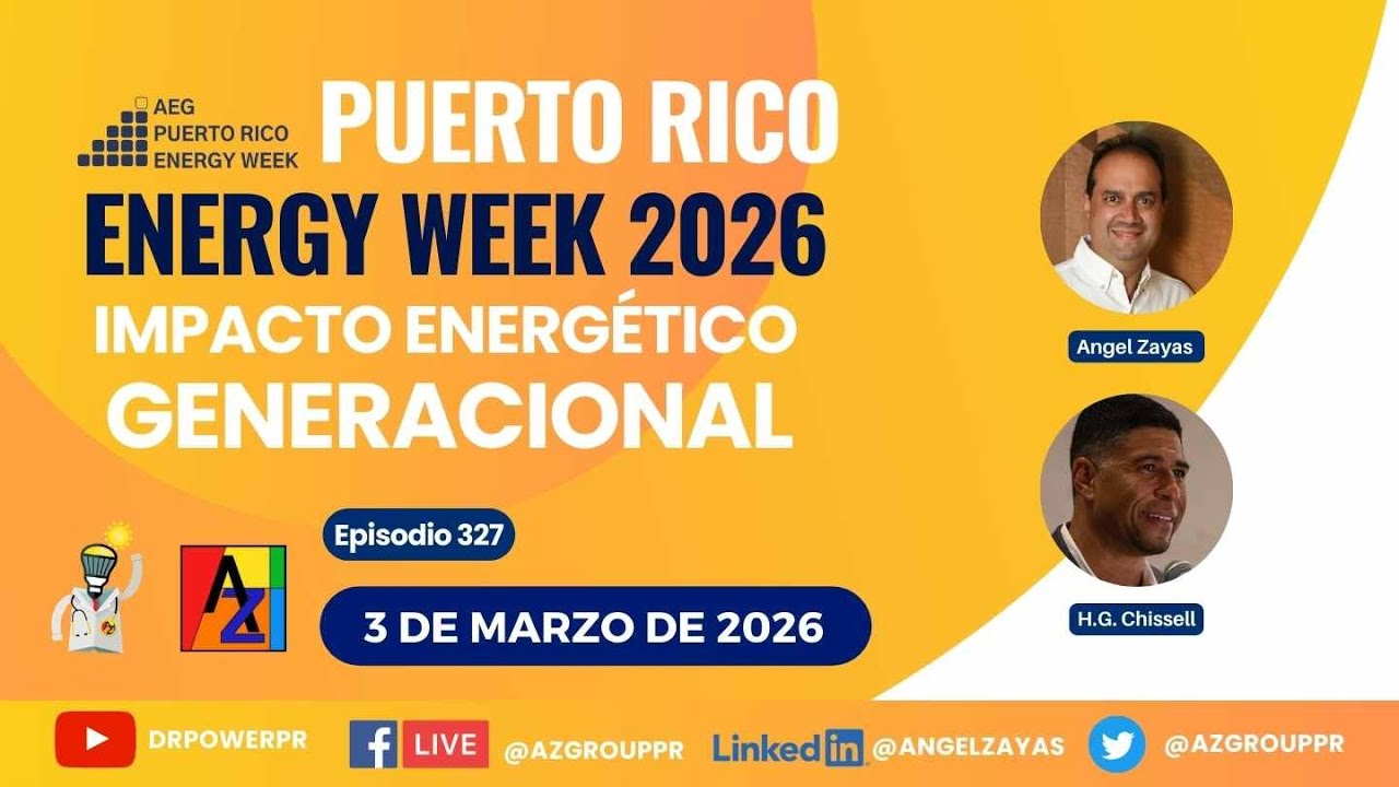 Ep327: Puerto Rico Energy Week 2026 - Impacto Energético Generacional