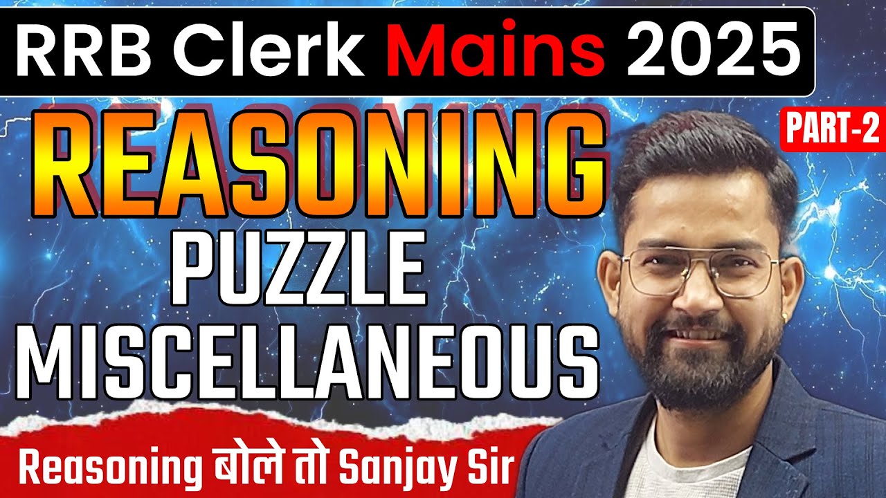 RRB Clerk Mains Reasoning Marathon 2025 | Puzzle and Miscellaneous | RRB Clerk By Sanjay Sir