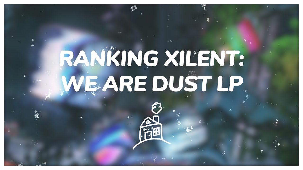 Hideout Ranks Xilent's We Are Dust LP