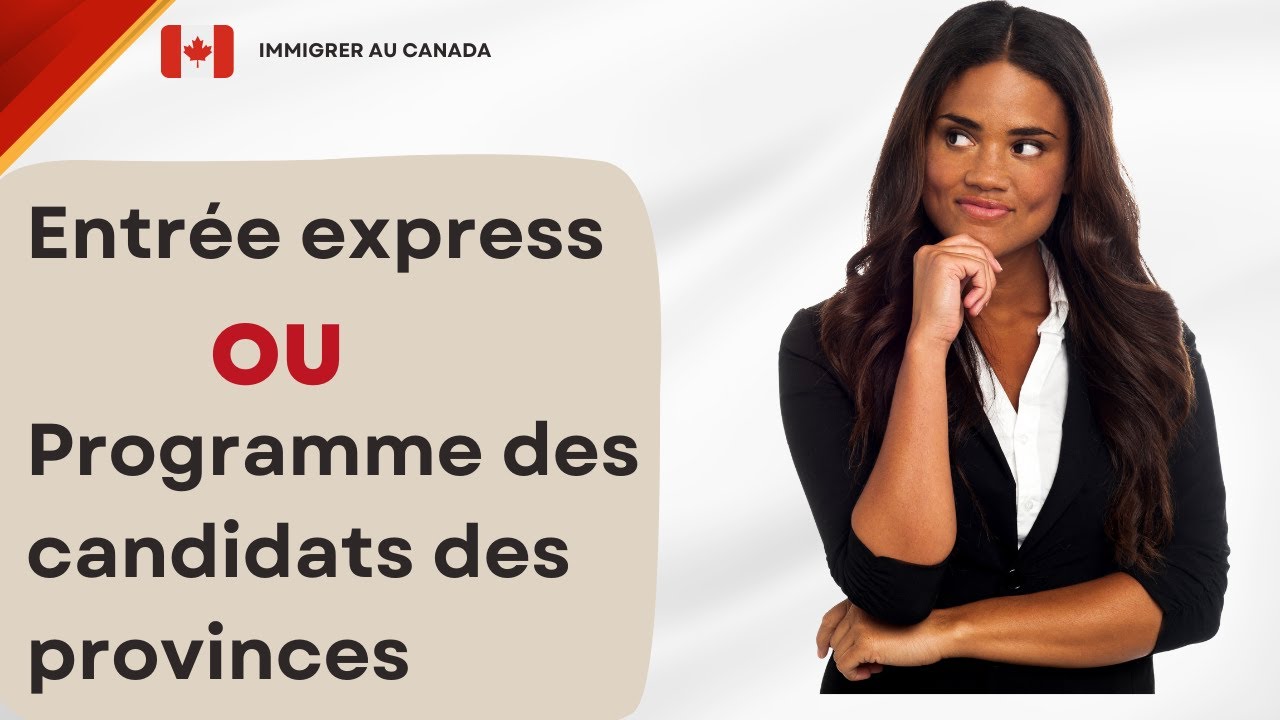 Tout Savoir sur Entrée express et les Programmes des Candidats des Provinces (PCP)