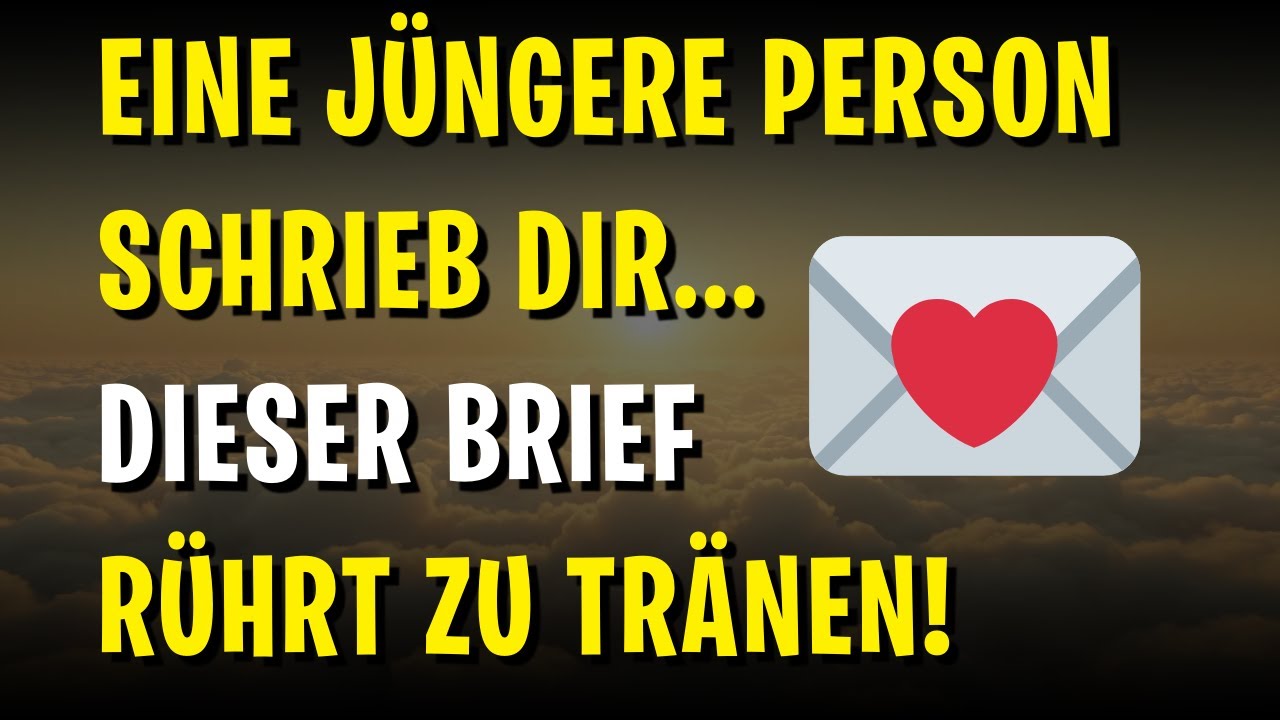 💌 Eine jüngere Person schrieb dir... Dieser Brief rührt zu Tränen!