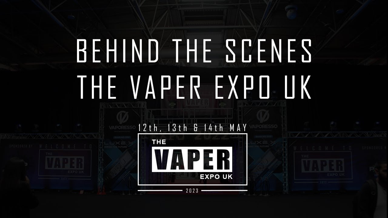 Behind the Scenes | The Vaper Expo UK