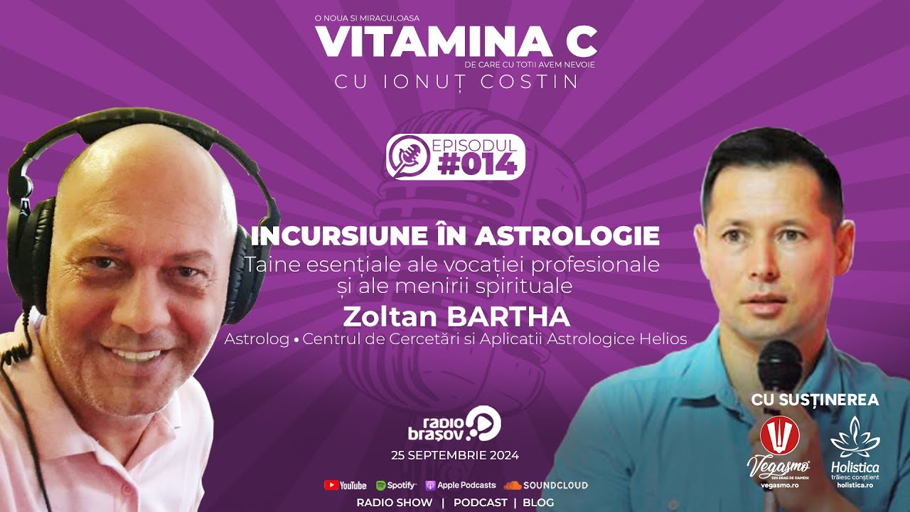 🎙️ 014 Zoltan BARTHA | Incursiune în Astrologie -  menirea spirituală #VitaminaCcuIonutCOSTIN