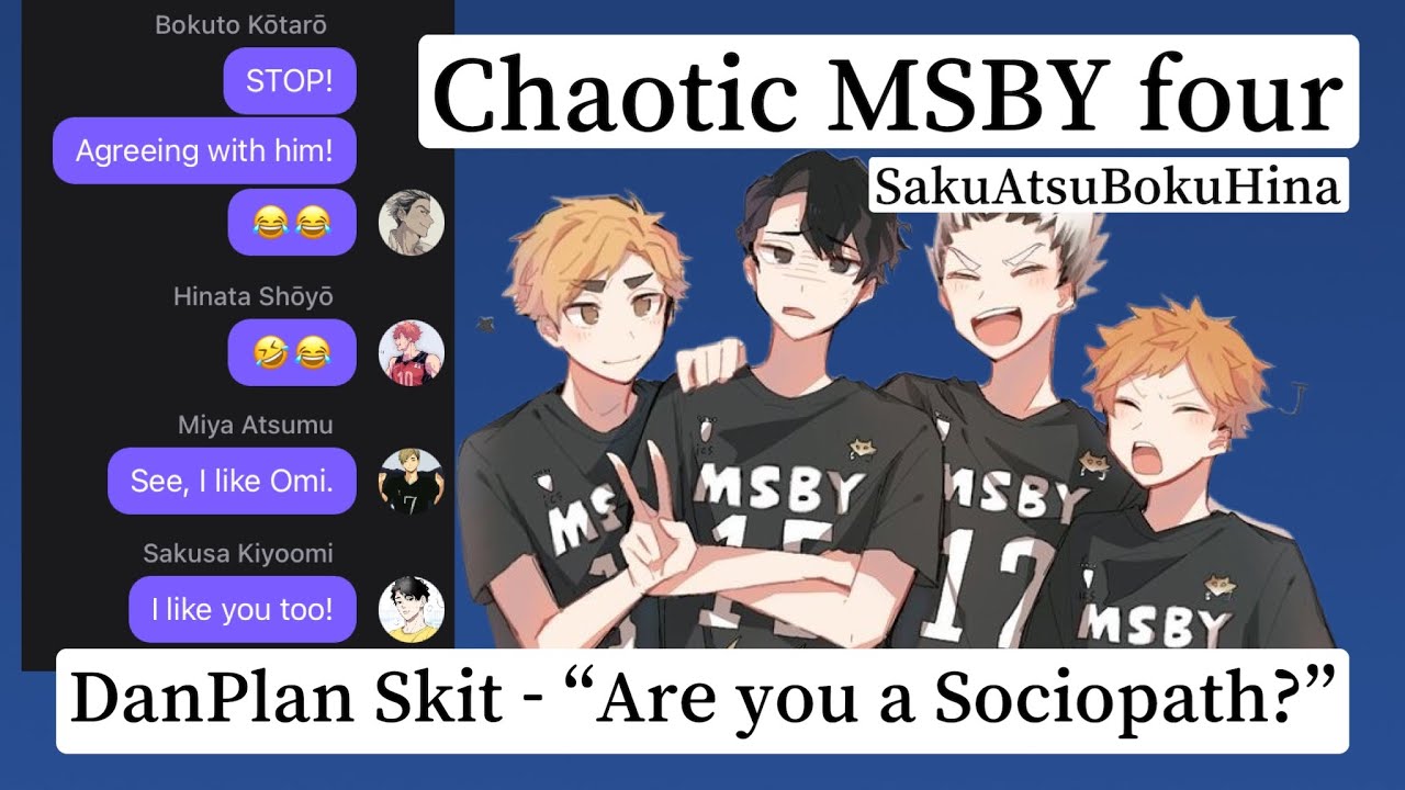 Chaotic MSBY 4 | SakuAtsuBokuHina | DanPlan Skit - “Are you a Sociopath?”