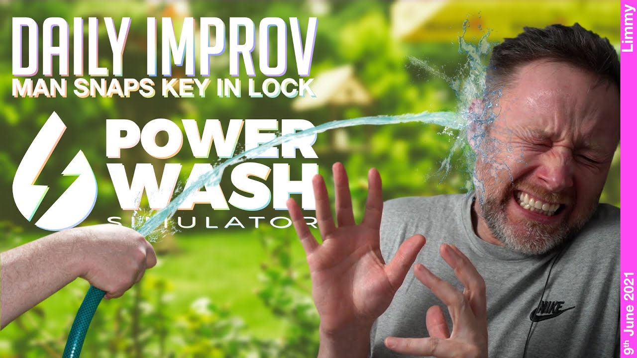 Limmy Twitch Archive // Improv & PowerWash Simulator // [2021-06-09]