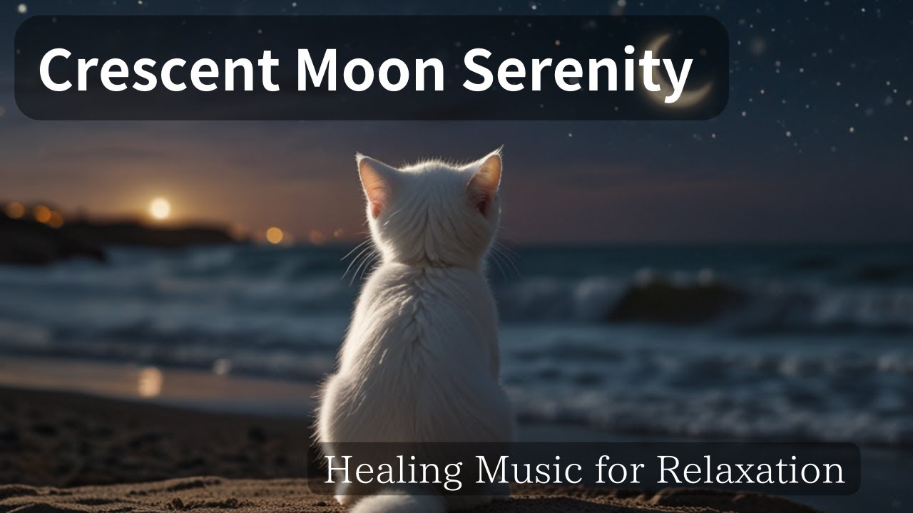 Crescent Moon Serenity: Healing Music for Relaxation #CrescentMoon #HealingMusic#lo-fi