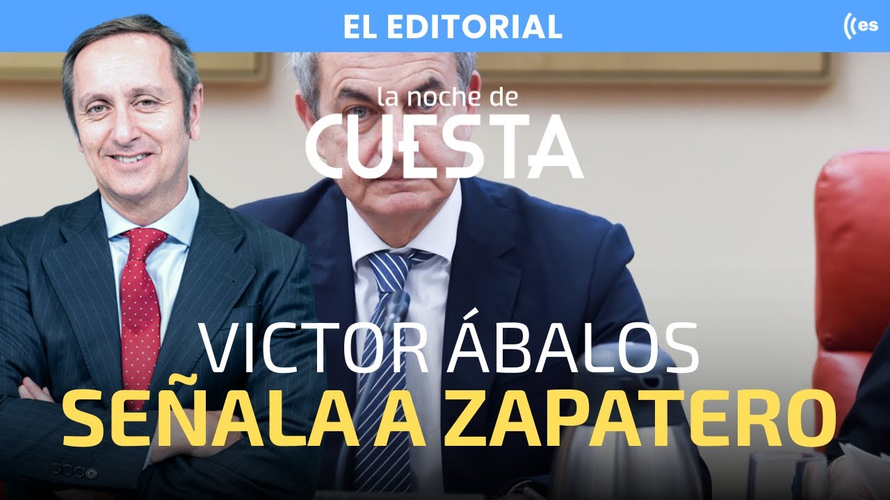 Editorial de Carlos Cuesta | El hijo de Ábalos destapa la trama y deja a Zapatero contra las cuerdas