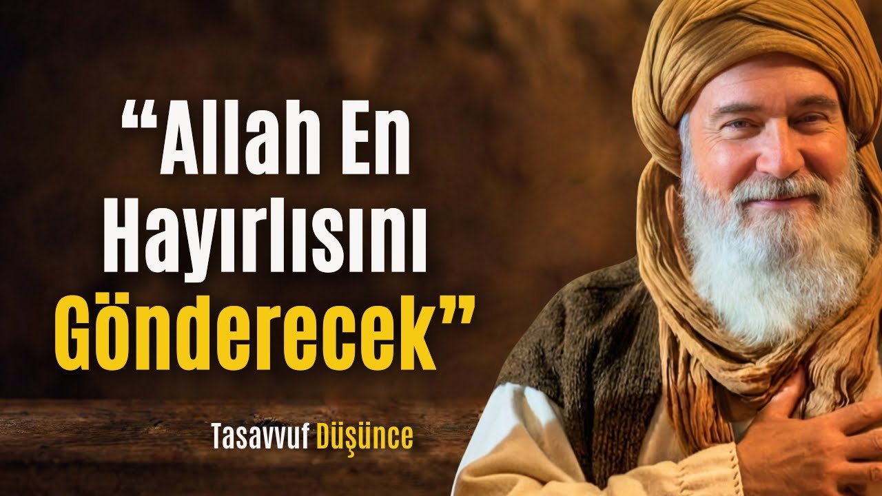 Vazgeçtiğin Anda Kazanırsın – ALLAH En Hayırlısını Gönderecek | İbn Arabi