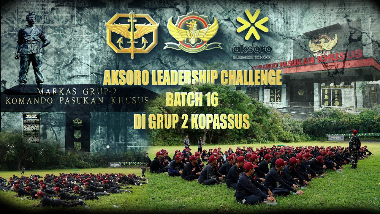 AKSORO LEADERSHIP CHALLENGE BATCH 16 GRUP 2 KOPASSUS