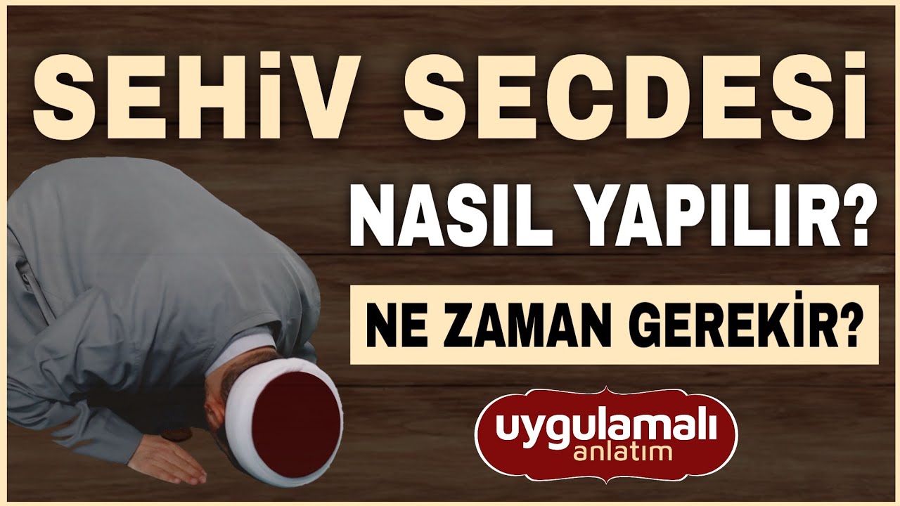 Sehiv Secdesi ne zaman ve nasıl yapılır? (uygulamalı anlatım)