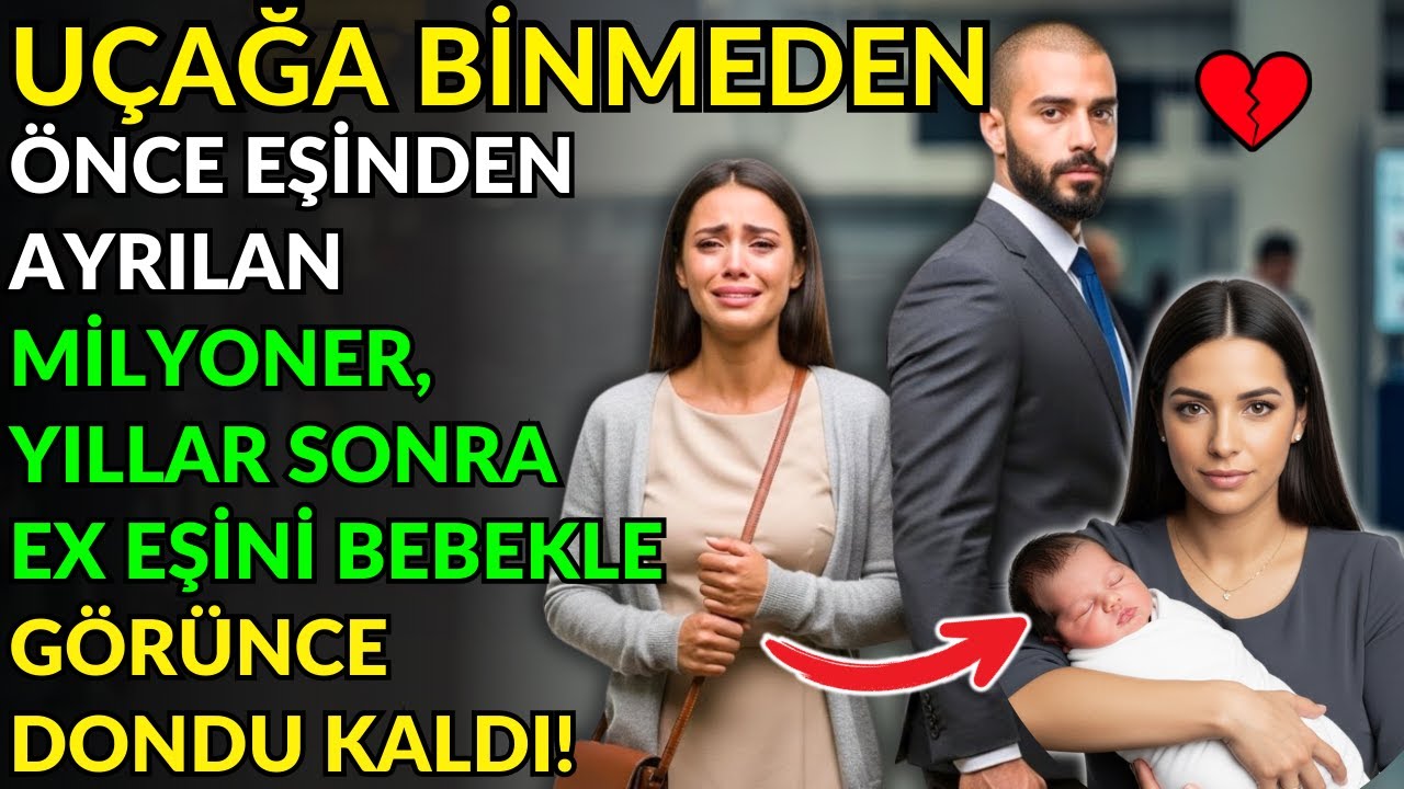 UÇAĞA BİNMEDEN ÖNCE EŞİNDEN AYRILAN MİLYONER, YILLAR SONRA EX EŞİNİ BEBEKLE GÖRÜNCE DONDU KALDI!