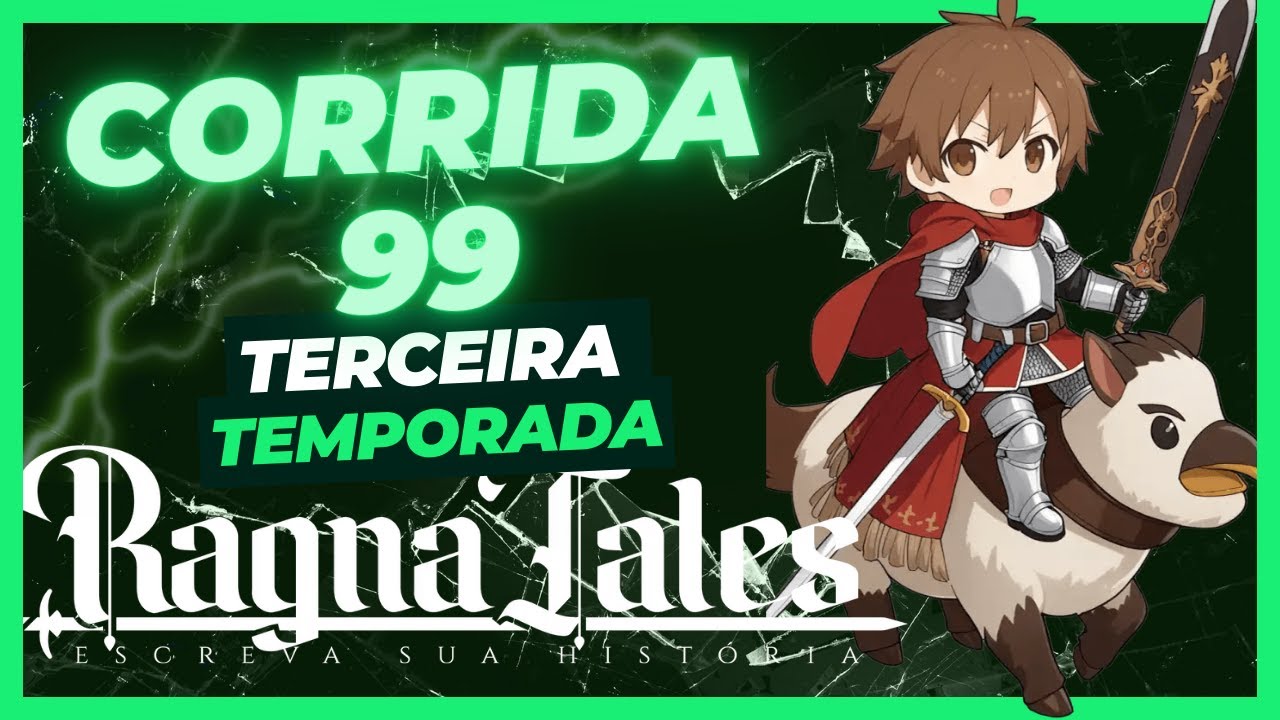 RAGNATALES - Corrida 99 Terceira Temporada - Primeiro Lorde 99