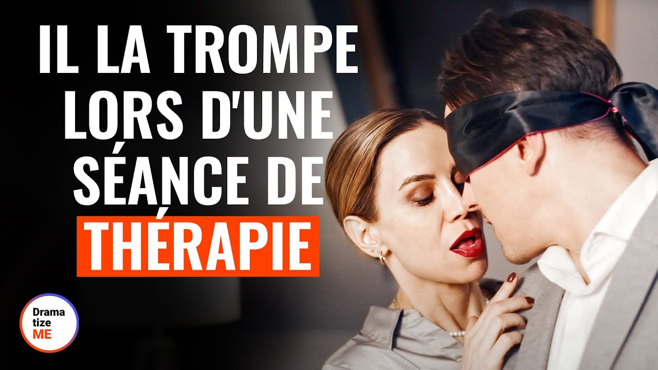 IL LA TROMPE LORS D'UNE SÉANCE DE THÉRAPIE | @DramatizeMe France