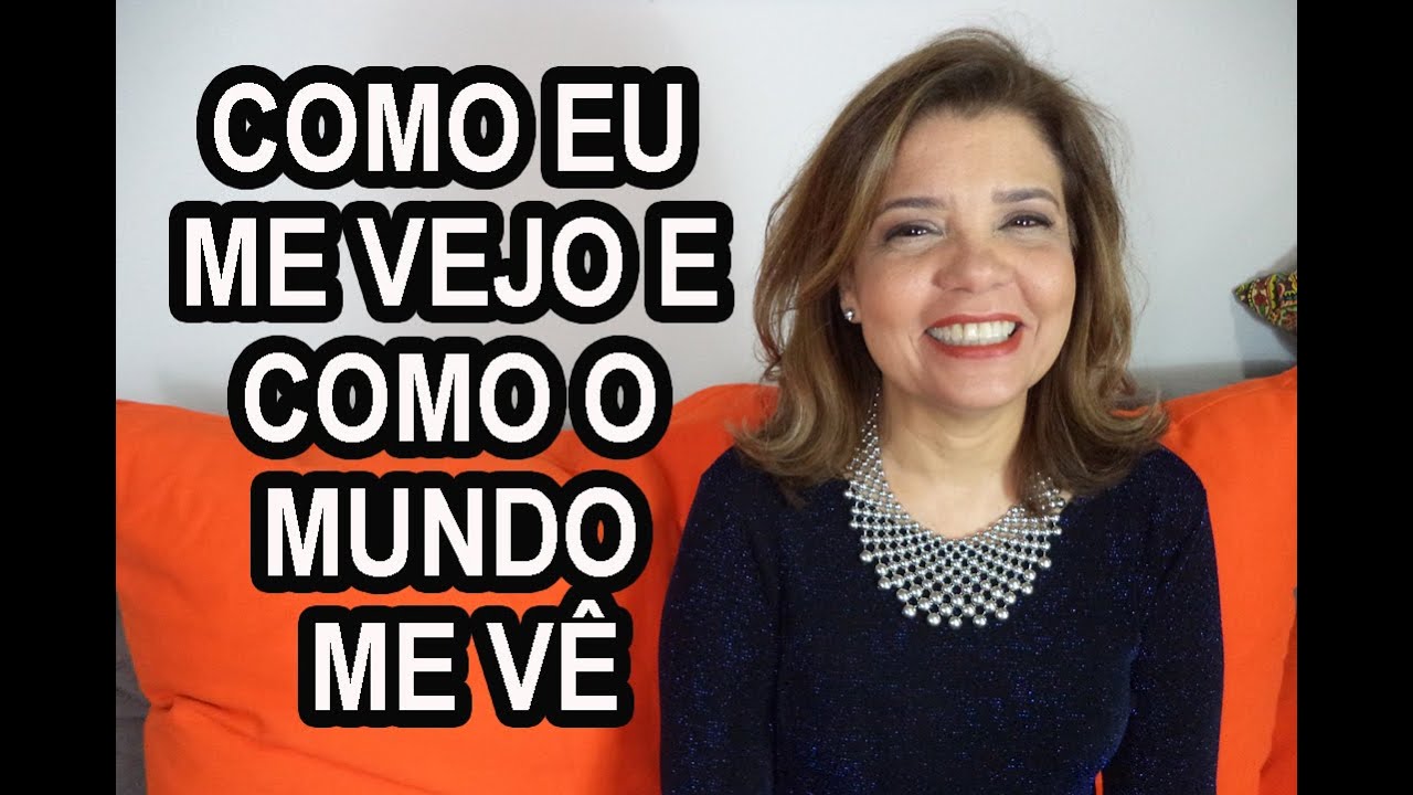 PROGRAMA VIDA - COMO EU ME VEJO E COMO O MUNDO ME VÊ